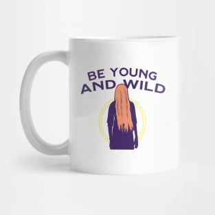 Be Young and Wild Mug